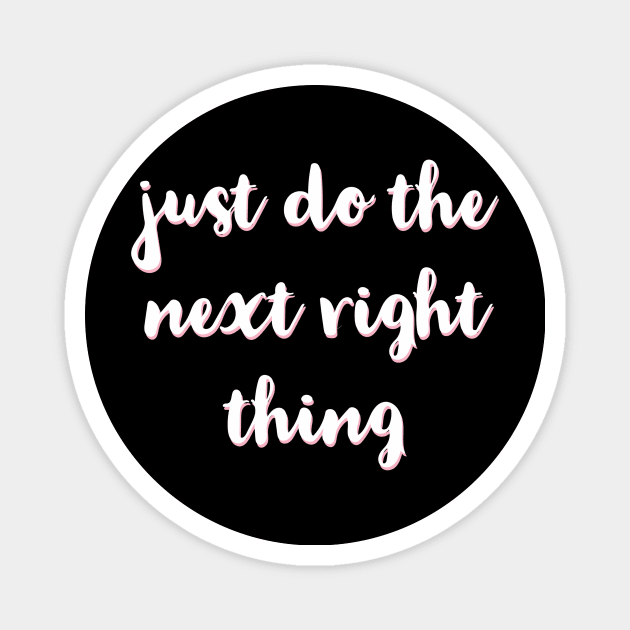 Just Do The Next Right Thing Magnet by Red Wolf Rustics And Outfitters